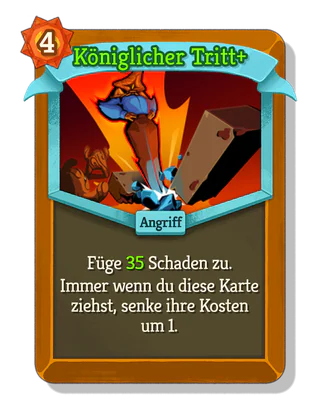 Königlicher Tritt +