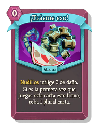 ¡Tráeme eso!