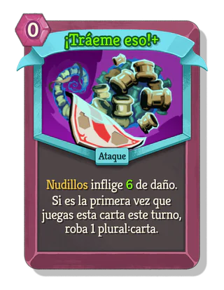 ¡Tráeme eso! +